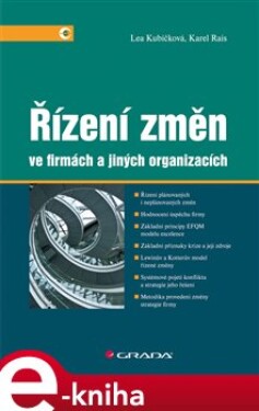 Řízení změn ve firmách a jiných organizacích - Karel Rais, Lea Kubíčková e-kniha