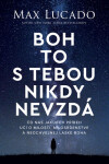 Boh to s tebou nikdy nevzdá - Max Lucado