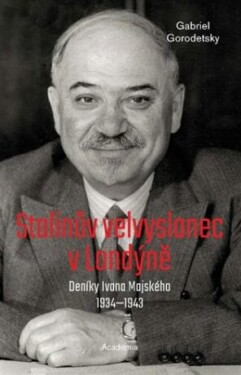 Stalinův velvyslanec Londýně Gabriel Gorodetsky