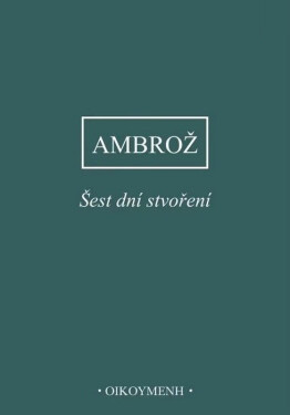 Šest dní stvoření - Ambrož Svatý