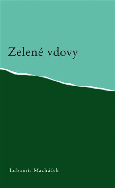 Zelené vdovy Lubomír Macháček