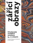 Zářící obrazy - Křesťanská mediální revoluce (4.–7. století) - Ivan Foletti