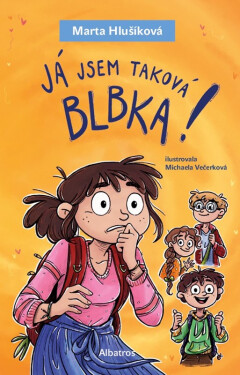 Já jsem taková blbka! - Marta Hlušíková