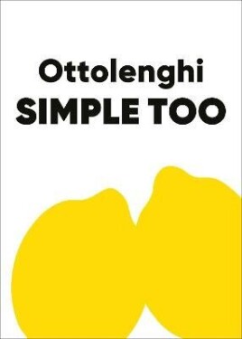 Ottolenghi SIMPLE TOO - Yotam Ottolenghi