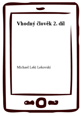 Vhodný člověk 2. díl - Michael Leki Lekovski