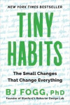 Tiny Habits : The Small Changes That Change Everything - Brian Jeffrey Fogg