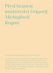 Před branou mistrovství Grigorij Kogan