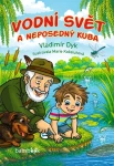 Kniha: Vodní svět a neposedný Kuba od Dyk Vladimír