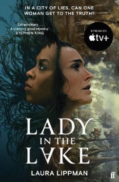 Lady in the Lake: ´Haunting . . . Extraordinary.´ STEPHEN KING - Laura Lippman