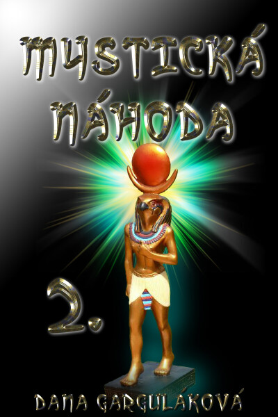 Mystická náhoda, díl 2 - Dana Garguláková