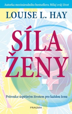 Síla ženy, 3. vydání - Louise L. Hay