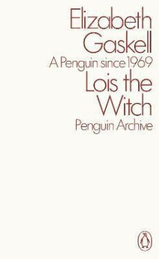 Lois the Witch - Elizabeth Gaskell