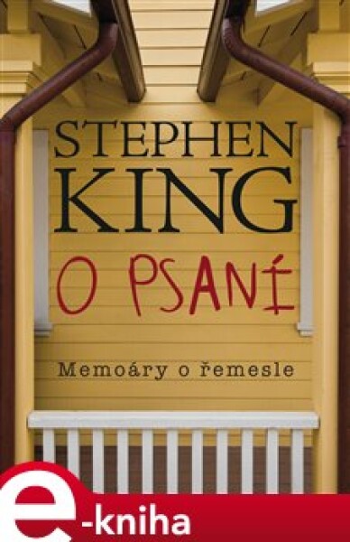 O psaní. Memoáry o řemesle - Stephen King e-kniha