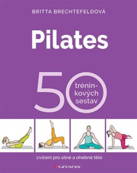 Pilates. 50 tréninkových sestav