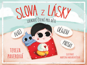 Slova z lásky - Laskavé čtení pro děti - Tereza Paverová