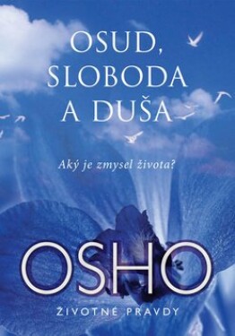 Osud, sloboda a duša - Osho