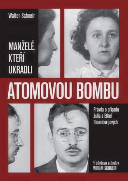 Manželé, kteří ukradli atomovou bombu - Walter Schneir, Miriam Schneir