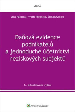Daňová evidence podnikatelů a jednoduché účetnictví neziskových subjektů - Jana Hakalová