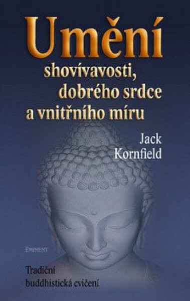 Umění shovívavosti, dobrého srdce a vnitřního míru (poškozená) - Jack Kornfield