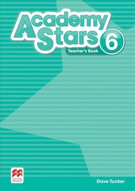 Academy Stars 6: Teacher´s Book Pack - Dave Tucker