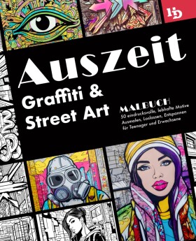 Auszeit Graffiti und Street Art Malbuch, antistresové omalovánky, Haik Dettmann