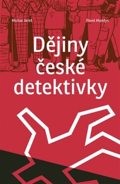 Dějiny české detektivky Pavel Mandys, Michal Jareš