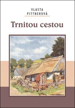 Trnitou cestou Vlasta Pittnerová