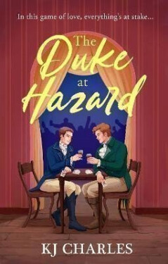 The Duke at Hazard - K. J. Charles