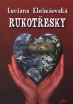 Rukotřesky - Luciana Klobušovská