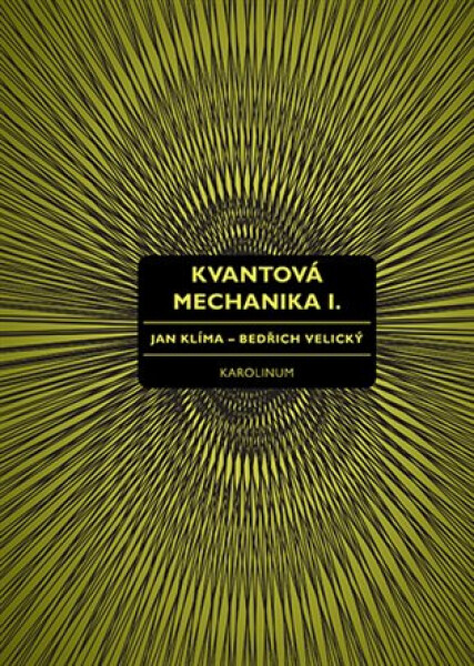 Kvantová mechanika I., 1. vydání - Jan Klíma