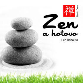 Zen a hotovo - Leo Babauta - audiokniha