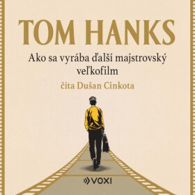 Ako sa vyrába ďalší majstrovský veľkofilm - Tom Hanks