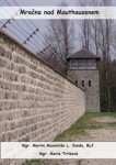 Mračna nad Mauthausenem - Martin Maxmilián L. Janda, Marie Trtíková - e-kniha