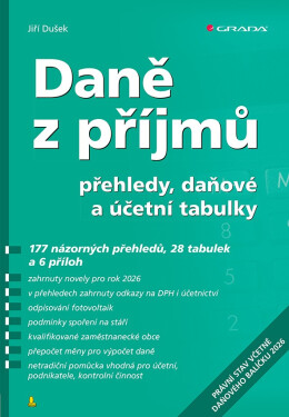 Daně z příjmů 2026 - přehledy, daňové a účetní tabulky - Jiří Dušek