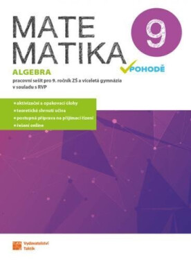 Matematika v pohodě 9 - Algebra - pracovní sešit, 1. vydání