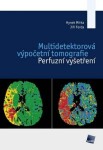 Multidetektorová výpočetní tomografie - Hynek Mírka, Jiří Ferda (e-kniha)