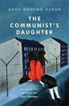 The Communist´s Daughter Aroa Moreno Durán