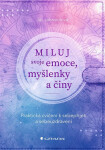 Miluj svoje emoce, myšlenky a činy - Johnsonová Joy