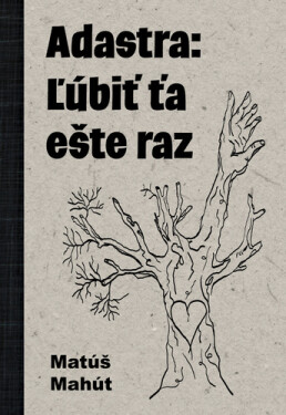 Adastra: Ľúbiť ťa ešte raz - Matúš Mahút