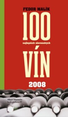 100 najlepších slovenských vín 2008 Fedor Malík