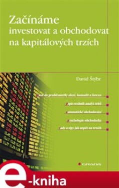 Začínáme investovat a obchodovat na kapitálových trzích - David Štýbr e-kniha