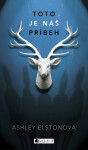 Toto je náš príbeh - Ashley Elstonová