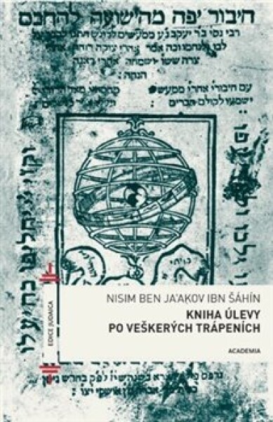 Kniha úlevy po veškerých trápeních - Nisim ben Ja&apos;akov ibn Šáhín