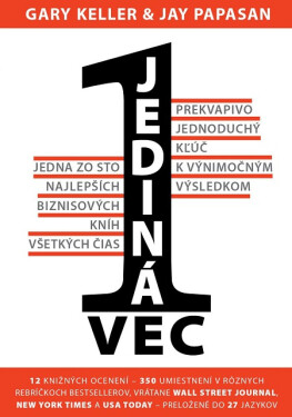 Jediná vec - Gary Keller, Jay Papassan