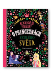 Nejkrásnější pohádky princeznách celého světa
