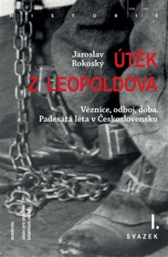 Útěk Leopoldova svazky) Jaroslav Rokoský