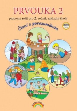 Prvouka 2 pracovní sešit pro 2. ročník ZŠ, Čtení s porozuměním, 2. vydání - Zdislava Nováková