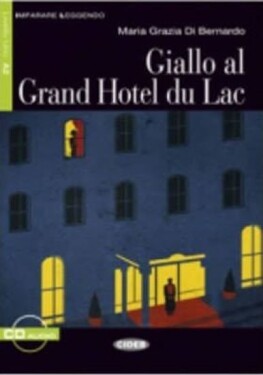 Giallo al Grand Hotel du Lac + CD - Bernardo Maria-Grazia Di