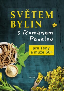 Světem bylin Romanem Pavelou