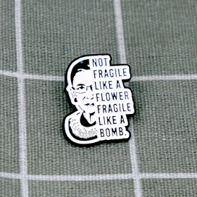 Pinarna.cz Ruth Ginsburg - Not fragile like a flower, fragile like a bomb. / Křehká - ne jako květina, ale jako bomba.